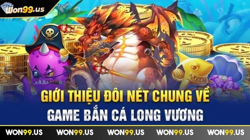 Bắn Cá Long Vương là gì?